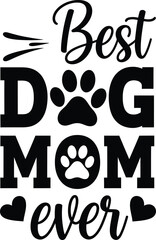 Best Dog Mom Ever Lettering Design Pet Animal Lover Vector Graphic Paw Print Heart Clipart Illustration
