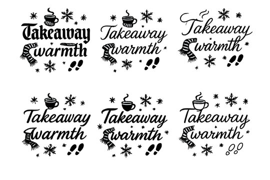 Cozy Calligraphy Display. Takeaway warmth. Create a calligraphy lettering illustration of the phrase: Takeaway