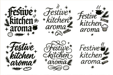 Festive Kitchen Calligraphy. Festive kitchen aroma. Create a calligraphy lettering illustration of the phrase: