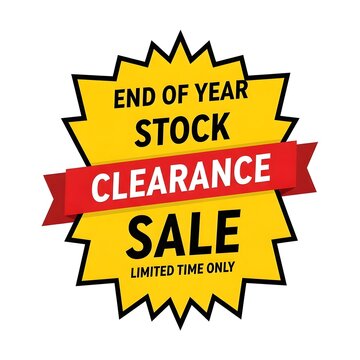End of year stock clearance sale limited time only yellow starburst badge isolated on white background