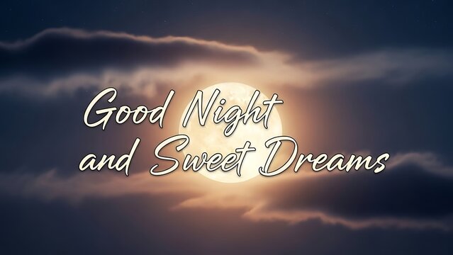 A message of good night and sweet dreams with a bright moon and some clouds around it at night