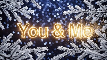 Glowing You Text in Winter Wonderland with Snow Branches.