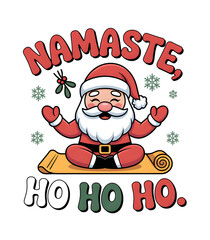 Colorful digital illustration of a meditating cartoon Santa Claus on a yoga mat, with Namaste, Ho Ho Ho typography, snowflakes, and mistletoe, ideal for funny Christmas designs, holiday branding, a