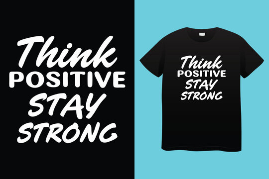 Motivational t shirt design stay never give up strong work hard - Powered by Adobe