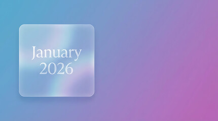 January 2026 calendar date on a frosted glass effect rectangle against a gradient background.