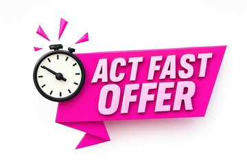 Bright pink banner with act fast offer text and a stopwatch symbolizing urgency and limited time promotions
