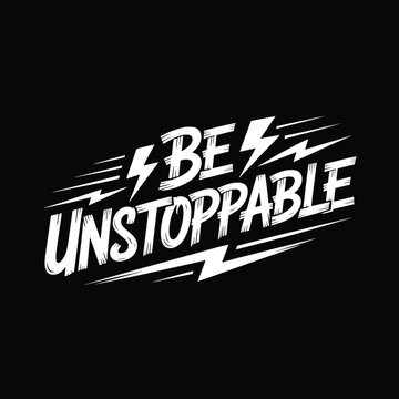 Be unstoppable vector design element with lightning flash and strong text style