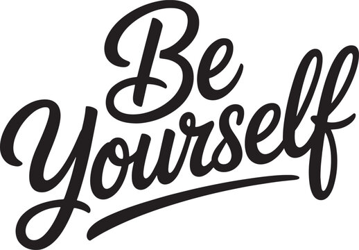 Be yourself text vector hand lettering typography positive quote motivation saying