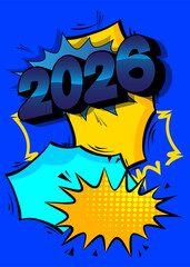 Cartoon 2026, comic book New Year's Eve. Retro vector comics pop art design.