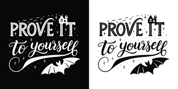 Prove it to yourself motivational quote typography with bat and house elements, black and white design