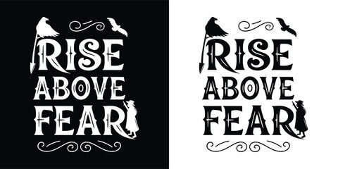Inspirational quote rise above fear in bold typography with decorative elements and bird silhouettes, presented in both black and white versions