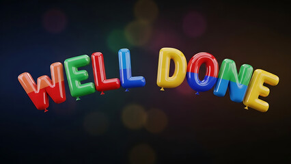 "Well Done" message spelled with colorful inflatable balloon letters against a dark background with bokeh lights.