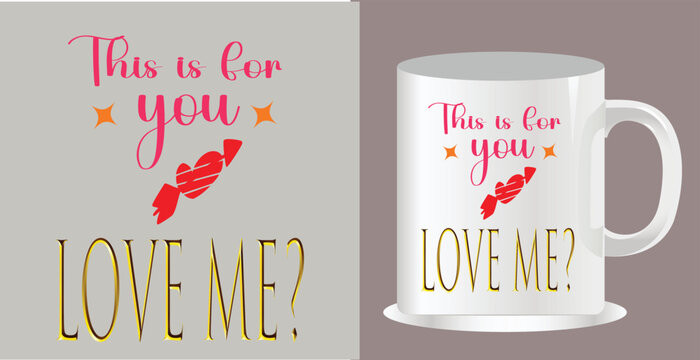 This is for you love me mug design with feather graphic - Powered by Adobe