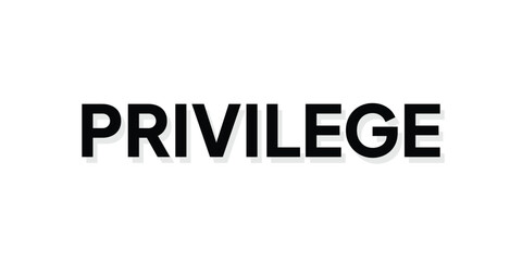 Privilege text background black. White banners. Text effect privilege