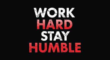 t shart1.eps Work Hard Stay Humble Typography | Motivational Quote Text Design | Inspirational Graphic Art