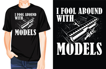 I fool around with models t-shirt design