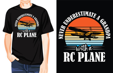 NEVER UNDERESTIMATE A GRANDPA WITH A RC PLANE t-shirt design