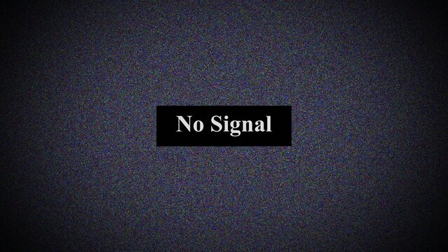 Black rectangle with white text no signal over static noise background television screen
