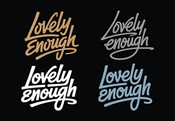 Lovely Enough Inspirational Script Lettering for t shirt design Vintage retro label set illustration