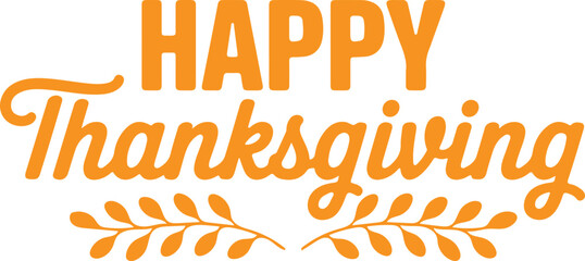 Happy thanksgiving typography with decorative leaf branches in orange vector illustration