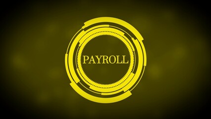 Yellow Circular HUD Element with the Word PAYROL on Yellowish Background abstract accounting