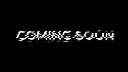 Coming soon glitch text animation on a black background for a futuristic movie trailer or product launch announcement