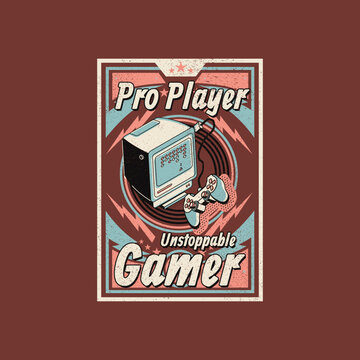 Pro player Unstoppable Gamer retro vintage game poster.eps