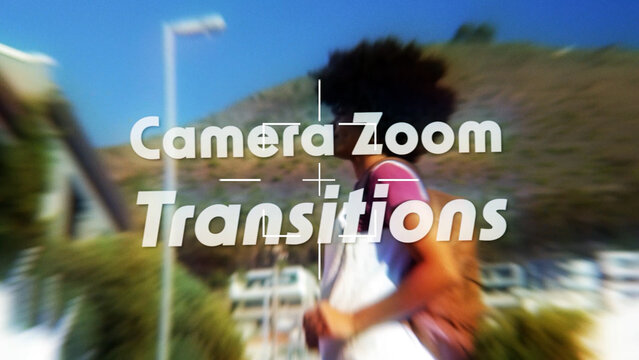Camera Zoom Transitions