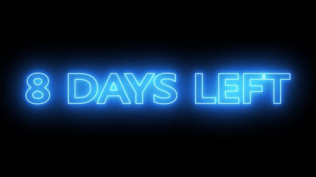 flickering neon text 8 days left. Neon &ldquo;8 Days Left&rdquo; Countdown Text Animation