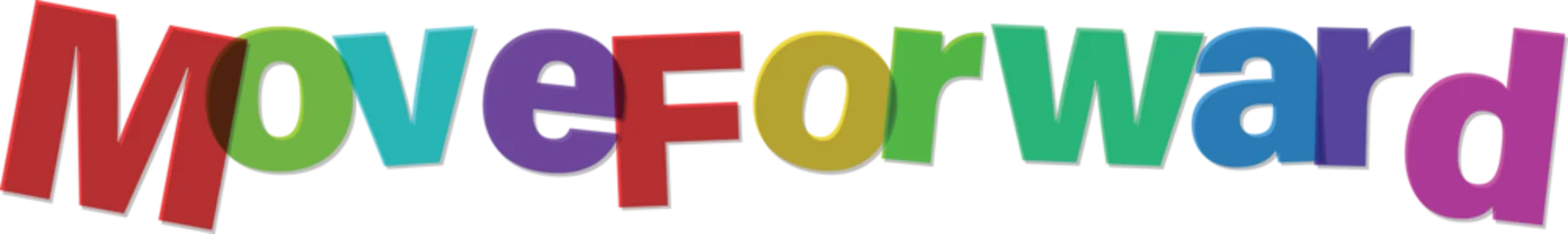 Fototapete Positive Typografie Motivational message of move forward in bright and cheerful typography design  © tara