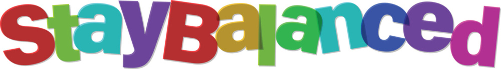 Stay Balanced colorful lettering to represent a healthy lifestyle message