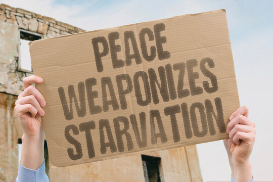 "Peace Weaponizes Starvation" Food supplies controlled as punishment mechanism. BLOCKADES. SUPPLIES. RATIONING. HUNGER. DEPENDENCE.