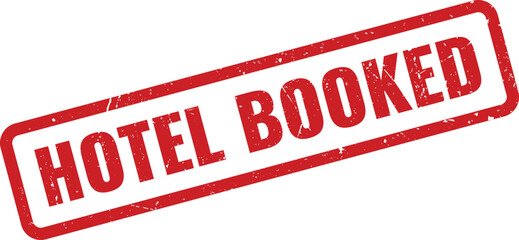 Official red grunge rubber stamp displaying Hotel Booked for successful reservation confirmation