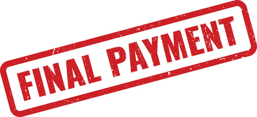 Red grunge rubber stamp mark stating final payment on a clean white surface