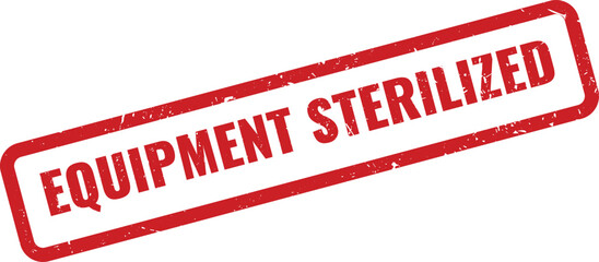 Red Equipment Sterilized official rectangular stamp marking successful sanitation process