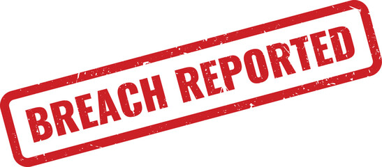 Official Red Grunge Rubber Stamp Clearly Indicating a Security Breach Has Been Reported