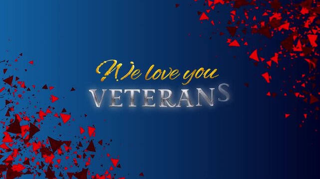 We Love You Veterans Tribute Animation with Red Splatter Particles
