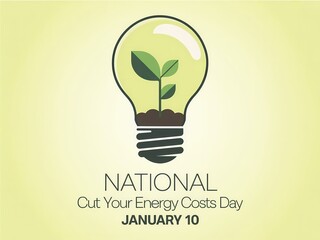 National cut your energy costs day january 10th lightbulb with growing plant symbolizing energy conservation