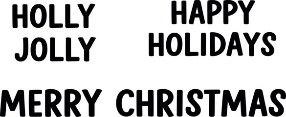 Obraz premium Festive Greetings Holly Jolly, Happy Holidays, and Merry Christmas Text in Bold Black Font for Holiday Season