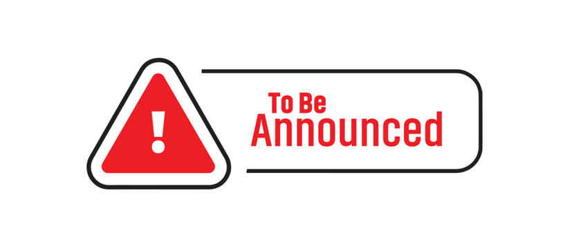 To Be Announced sign on white background