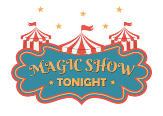 Vintage circus ticket, banner with retro tents,  golden stars, and bold &ldquo;Magic Show Tonight&rdquo;. For advertising events, kids&rsquo; parties, festivals, performances, and themed promotions. Vector Christmas
