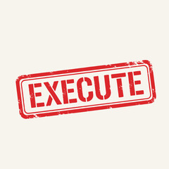 A red grunge rubber stamp with the word 'EXECUTE' in bold capital letters, set against a light background, conveying action and completion.
