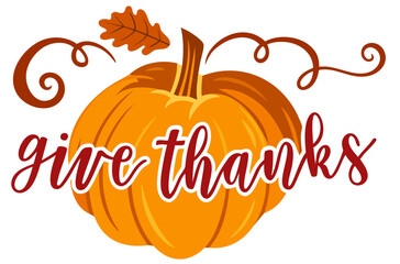 Give Thanks. Thanksgiving Pumpkin Lettering with Autumn Leaves