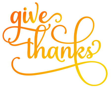 Give Thanks. Elegant Handwritten Thanksgiving Calligraphy Phrase