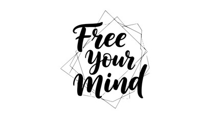 Inspiring quote to free your mind and embrace mental wellness with abstract geometric shapes for graphic design projects and promotional materials now