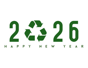 Happy new year 2026 banner with recycle icon and green simple typography vector illustration eco-friendly, sustainability, environmental protection, ecology awareness, zero waste, reuse concept