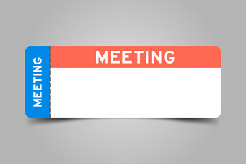 Blue and orange color ticket with word meeting and white copy space