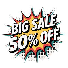 Explosive comic book style big sale 50 percent off announcement with vibrant colors and halftone dots isolated on transparent background