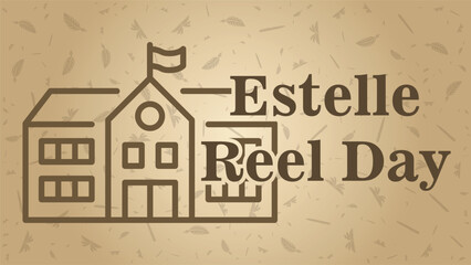 Estelle Reel Day Educational Celebration Graphic with School Building Outline on Brown Textured Background
