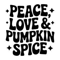 Peace love and pumpkin spice in bold lettering with star accents on a white background design element